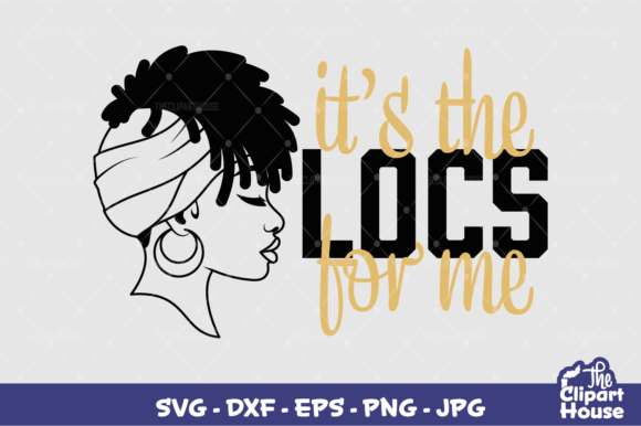 Its the Locs for Me Woman 2 Graphics
