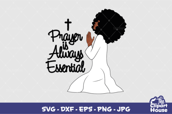 Prayer is Always Essential Woman Graphics